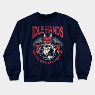 Idle Hands Crewneck Sweatshirt